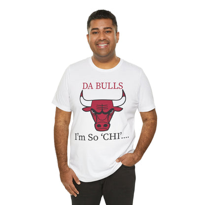 DA BULLS - I'm So Chi! T-Shirt