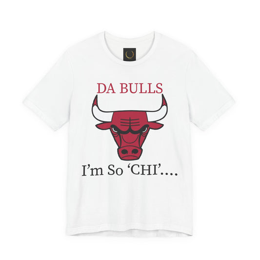 DA BULLS - I'm So Chi! T-Shirt