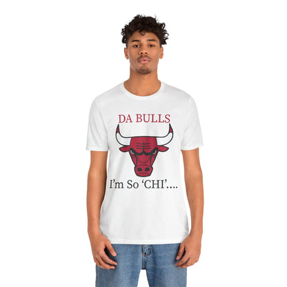 DA BULLS - I'm So Chi! T-Shirt